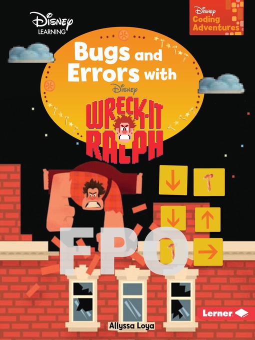 Title details for Bugs and Errors with Wreck-It Ralph by Allyssa Loya - Available